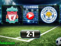 Liverpool 2-1 Leicester City