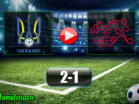 ยูเครน 2-1 สวิตเซอร์แลนด์