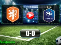 ฮอลแลนด์ 0-0 ฝรั่งเศส